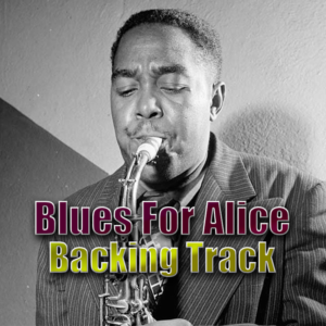 Blues For Alice Backing Track (Jazz/Bebop) – 165bpm