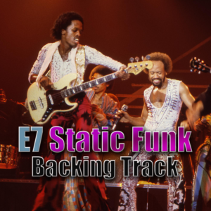 E7 Static Funk Backing Track – 110bpm