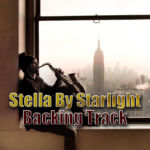 Read more about the article Stella By Starlight Jazz Backing Track – 160bpm