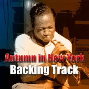 Autumn in New York Backing Track Jazz – 100bpm