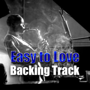 Easy to Love Jazz Backing Track – 140bpm