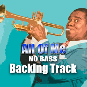 All of Me Backing Track NO BASS – 130bpm