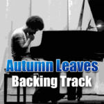 Read more about the article Autumn Leaves Backing Track Jazz – 140bpm