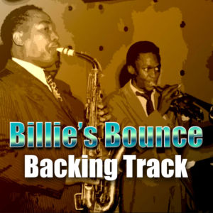 Billie’s Bounce Backing Track Bebop Blues – 165bpm