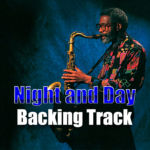 Read more about the article Night and Day Jazz Backing Track – 150bpm