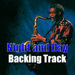 Night and Day Jazz Backing Track – 150bpm