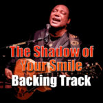 Read more about the article The Shadow of Your Smile Backing Track Bossa Jazz – 100bpm