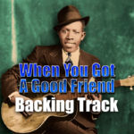 Read more about the article When You Got A Good Friend Backing Track Blues – 100bpm