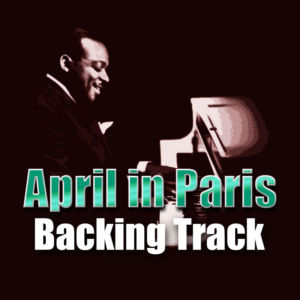 April in Paris Jazz Backing Track – 120bpm