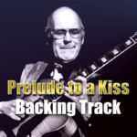 Read more about the article Prelude to a Kiss Backing Track Jazz – 70bpm