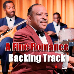 A Fine Romance Jazz Backing Track – 160bpm