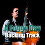 Read more about the article A Foggy Day Jazz Backing Track – 140bpm