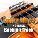 Leia mais sobre o artigo Funky Blues NO BASS Backing Track – 110bpm