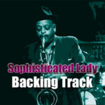 Read more about the article Sophisticated Lady Backing Track Jazz – 85bpm