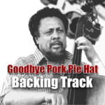 Read more about the article Goodbye Pork Pie Hat Backing Track Jazz Ballad – 60bpm