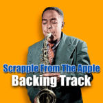 Read more about the article Scrapple From The Apple Backing Track Jazz Bebop – 200bpm