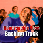 Read more about the article Honeysuckle Rose Backing Track Jazz – 160bpm