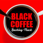 Read more about the article Black Coffee Backing Track Jazz Bluesy Ballad – 70bpm