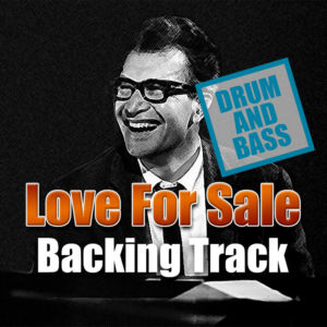 Love For Sale DRUM AND BASS Jazz Backing Track – 140bpm