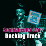 Read more about the article Sophisticated Lady DRUM AND BASS Backing Track Jazz – 85bpm