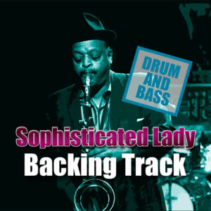 Sophisticated Lady DRUM AND BASS Backing Track Jazz – 85bpm