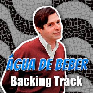 Água de Beber Backing Track Bossa Nova – 160bpm