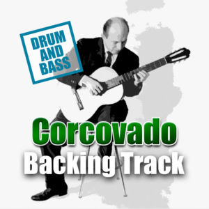 Corcovado DRUM AND BASS Backing Track Bossa Nova – 135bpm