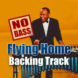 Flying Home NO BASS Backing Track Jazz Swing – 200bpm