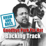 Read more about the article Goodbye Pork Pie Hat DRUM AND BASS Backing Track Jazz Ballad – 60bpm