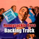 Read more about the article Honeysuckle Rose DRUM AND BASS Backing Track Jazz – 160bpm