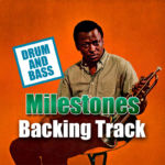 Read more about the article Milestones DRUM AND BASS Backing Track Jazz – 250bpm