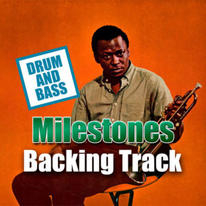 Milestones DRUM AND BASS Backing Track Jazz – 250bpm