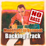 Read more about the article Moonlight In Vermont NO BASS Backing Track Jazz – 70bpm