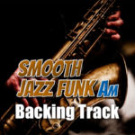 Read more about the article Smooth Jazz Funk Backing Track in Am – 75bpm