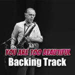 Read more about the article You Are Too Beautiful Backing Track Jazz Ballad – 65bpm