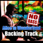 Read more about the article Alice in Wonderland NO BASS Backing Track Jazz Waltz – 120bpm