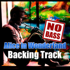 Alice in Wonderland NO BASS Backing Track Jazz Waltz – 120bpm