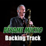 Read more about the article Bésame Mucho Backing Track Bolero – 110bpm