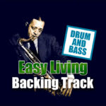 Read more about the article Easy Living DRUM AND BASS Backing Track Jazz – 85bpm