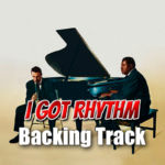 Read more about the article I Got Rhythm Backing Track Jazz – 240bpm