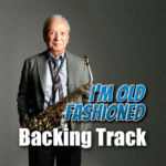 Read more about the article I’m Old Fashioned Backing Track Jazz – 120bpm