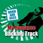 Read more about the article My Romance DRUM AND BASS Backing Track Jazz – 140bpm