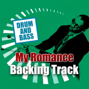 My Romance DRUM AND BASS Backing Track Jazz – 140bpm