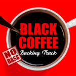 Read more about the article Black Coffee NO BASS Backing Track Jazz Bluesy Ballad – 70bpm