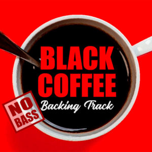 Black Coffee NO BASS Backing Track Jazz Bluesy Ballad – 70bpm