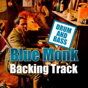 Blue Monk DRUM AND BASS Backing Track Jazz – 140bpm