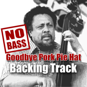 Goodbye Pork Pie Hat NO BASS Backing Track Jazz Ballad – 60bpm