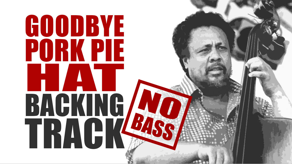 Goodbye Pork Pie Hat NO BASS Backing Track Jazz Ballad - 60bpm