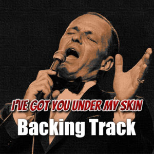 I’ve Got You Under My Skin Backing Track Jazz – 140bpm