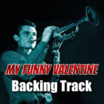 Read more about the article My Funny Valentine Backing Track Jazz Ballad – 70bpm